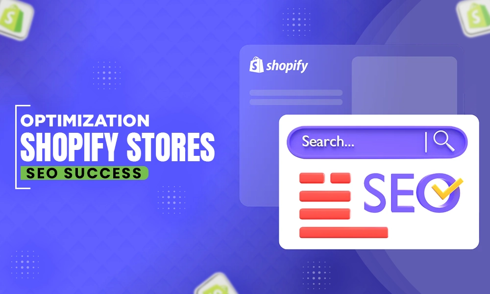 optimization shopify stores seo success