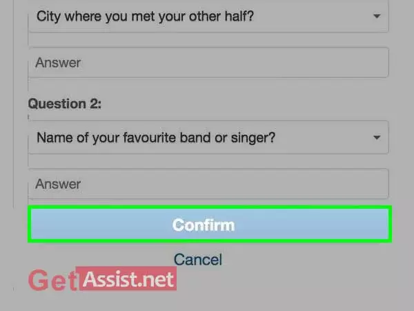 Select ‘I will answer my security question’ and after answering the selected questions, click on ‘Confirm'