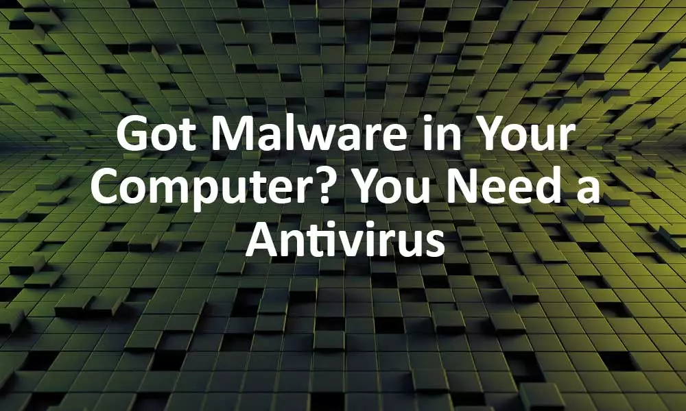 Why You need a Antivirus