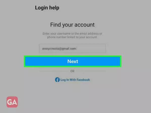 Enter your Instagram account’s username, email address or phone number and tap on ‘Next'
