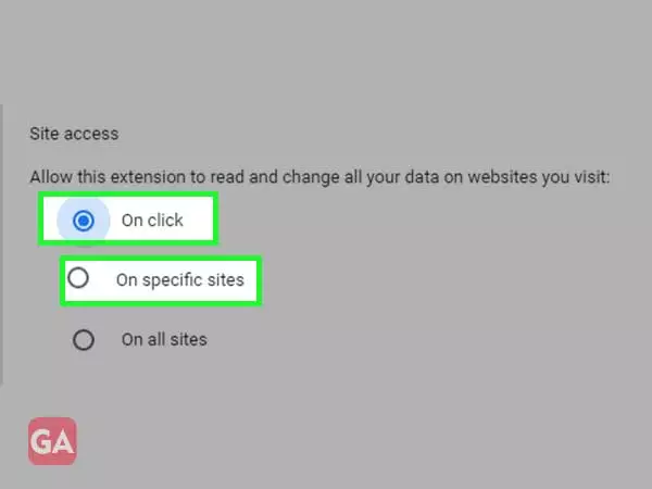 In the ‘Site access’ section, select ‘On Click’ or ‘On Specific Sites’ for ‘Allow this extension to read and change all your data on websites your visit’