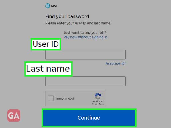 On the ATT Password Reset Page, enter your Use ID and Last Name of your account and click on ‘Continue’ after selecting ‘I’m not a robot.’