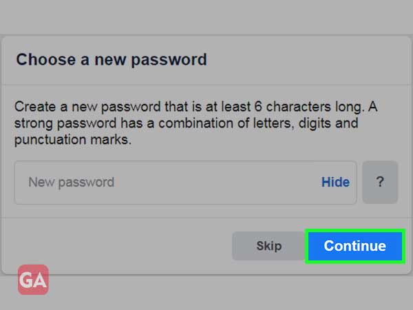 Enter a new password, click on ‘Continue’ and log in to your FB account using the new password