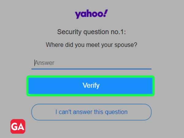 Answer your added security questions and click on ‘Verify’ or else, click on ‘I can’t answer this question