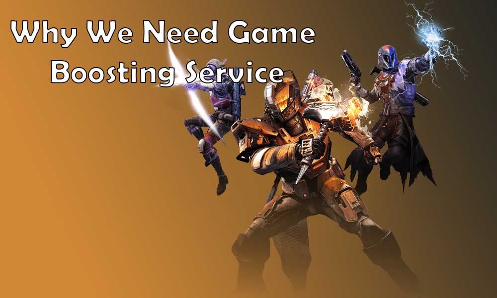 Why We Need Game Boosting Service