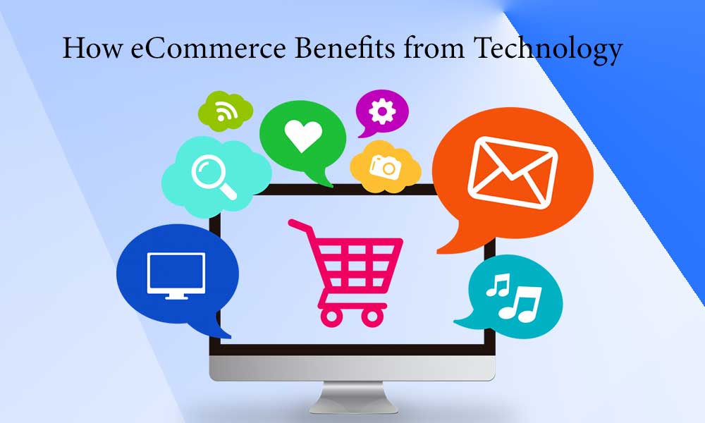 How eCommerce Benefits from Technology