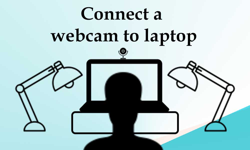 Connect a webcam to laptop