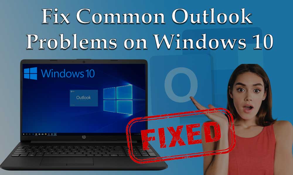 Fix Common Outlook Problems on Windows 10