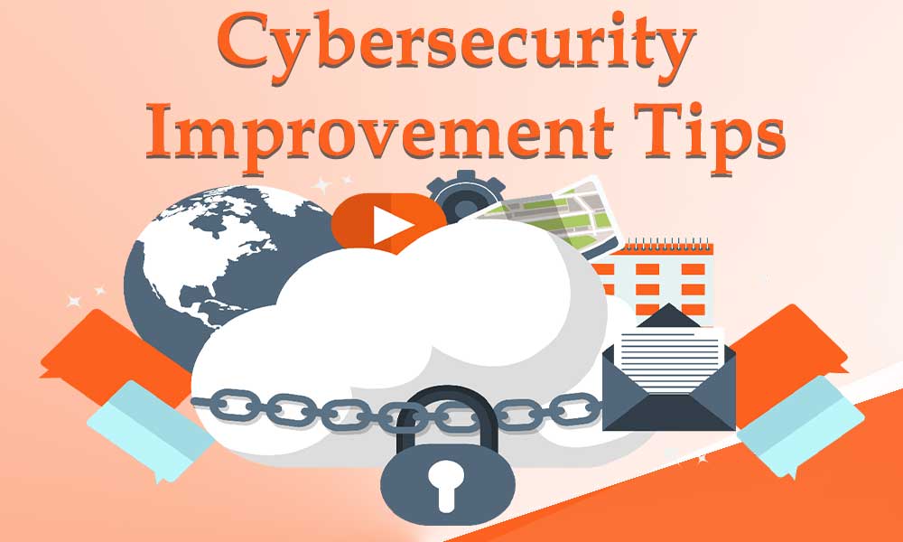 Cybersecurity Improvement Tips