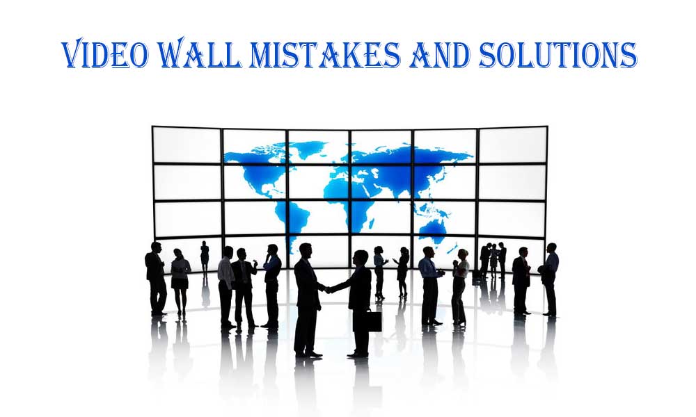 Video-Wall-Mistakes
