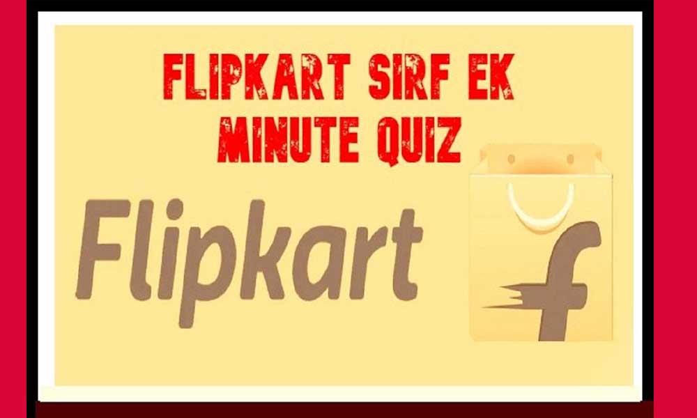 Know About Flipkart Sirf Ek Minute Quiz