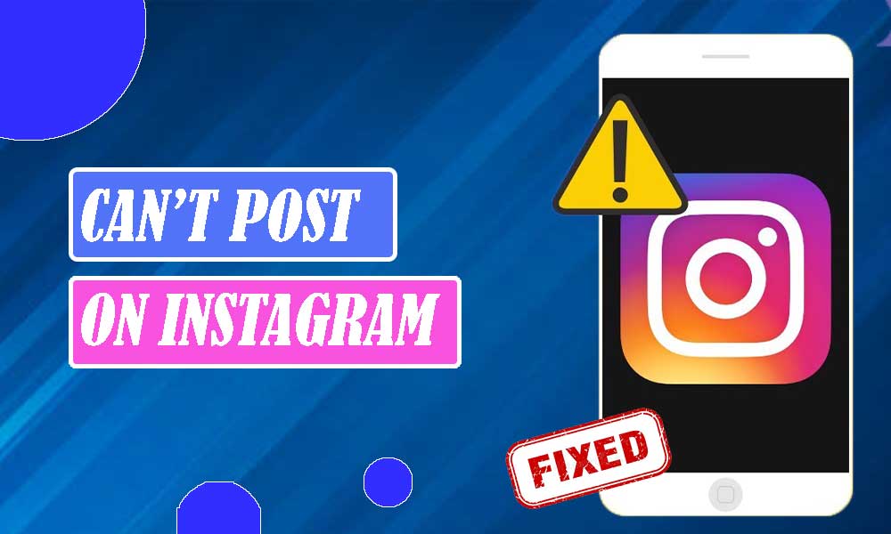 Instagram Wont Let Me Post How to Fix