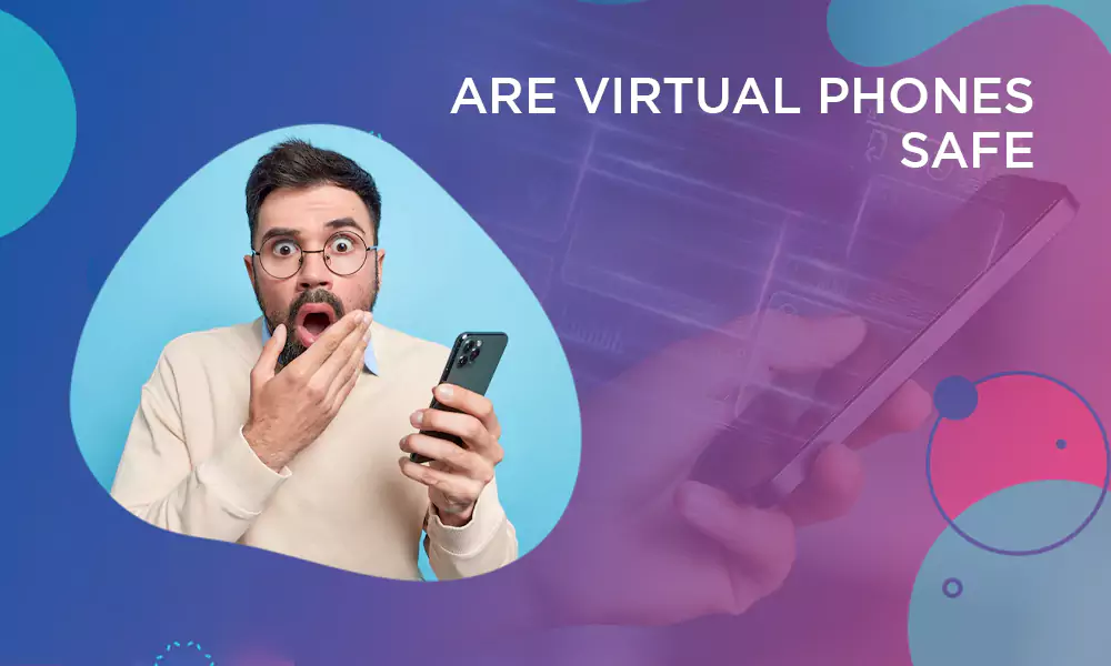 Is virtual phone safe?