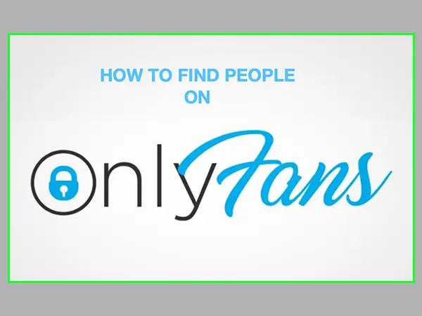 How to Find People on OnlyFans?