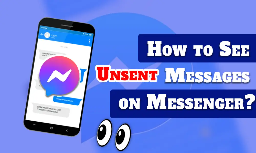 see an unsent messages on messenger