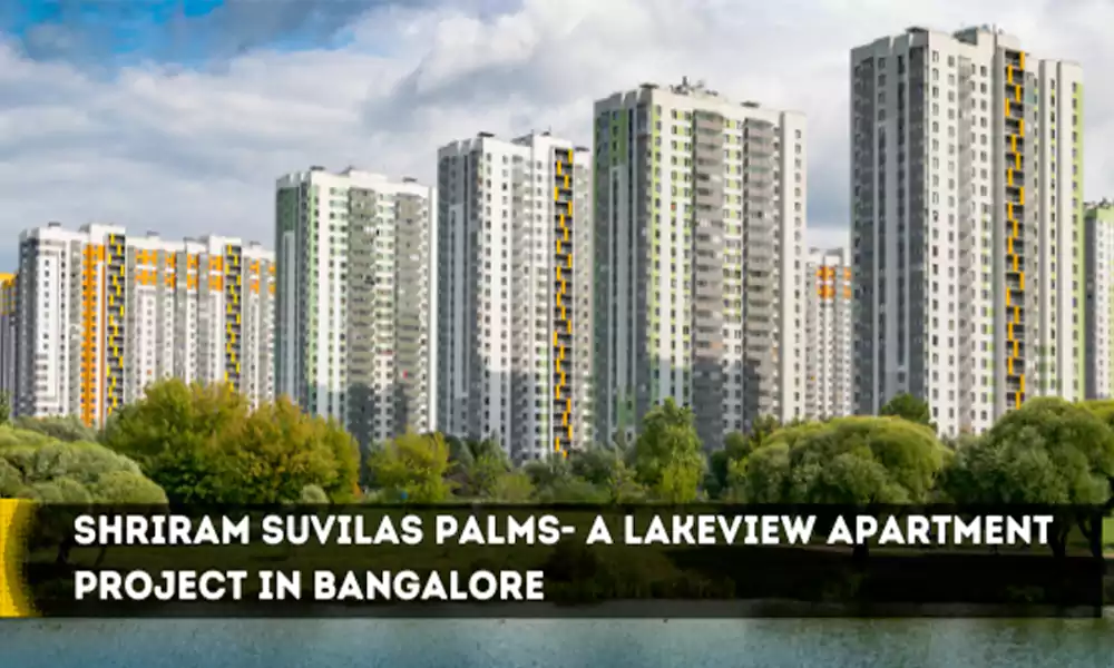 Shriram Suvilas Palms Review