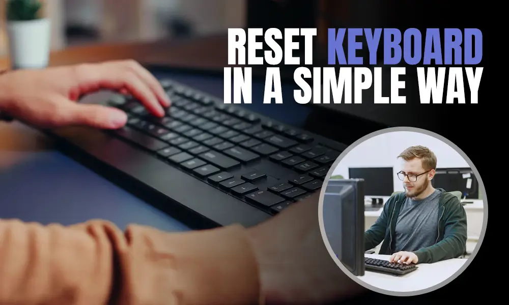 Reset Keyboard in a Simple Way