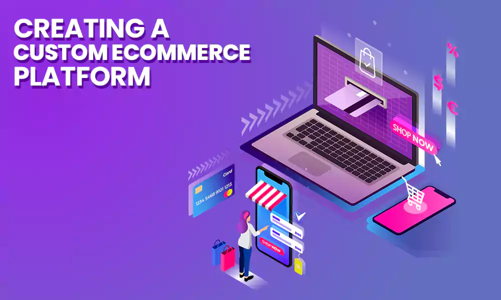 Creating a Custom eCommerce Platform