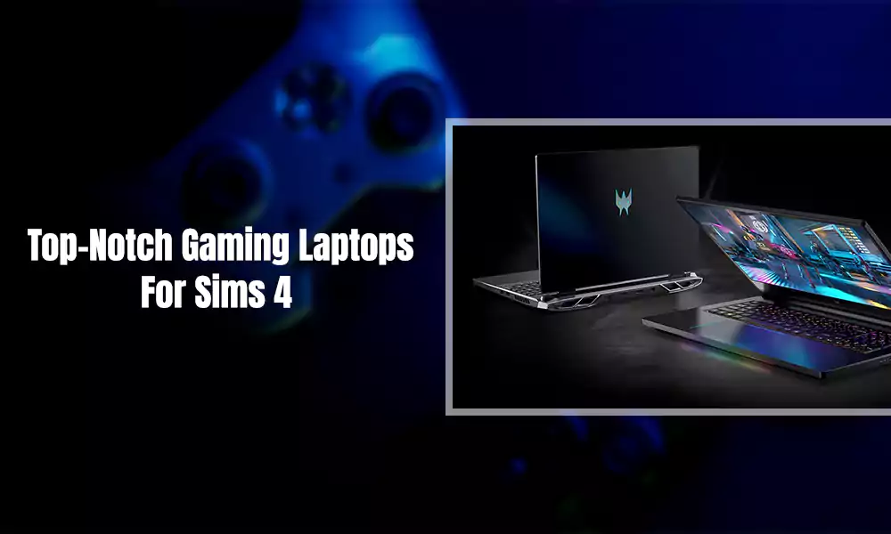 Gaming Laptops For Sims 4