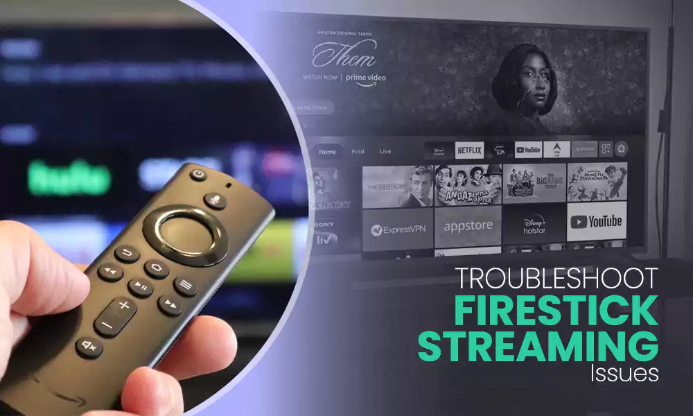 Firestick Streaming Issues