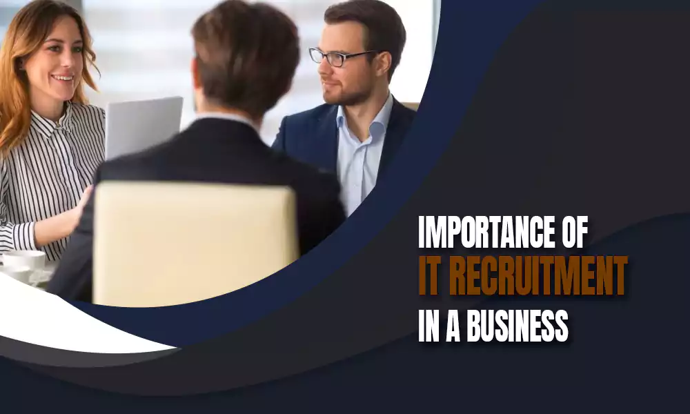 Importance Of IT Recruiter