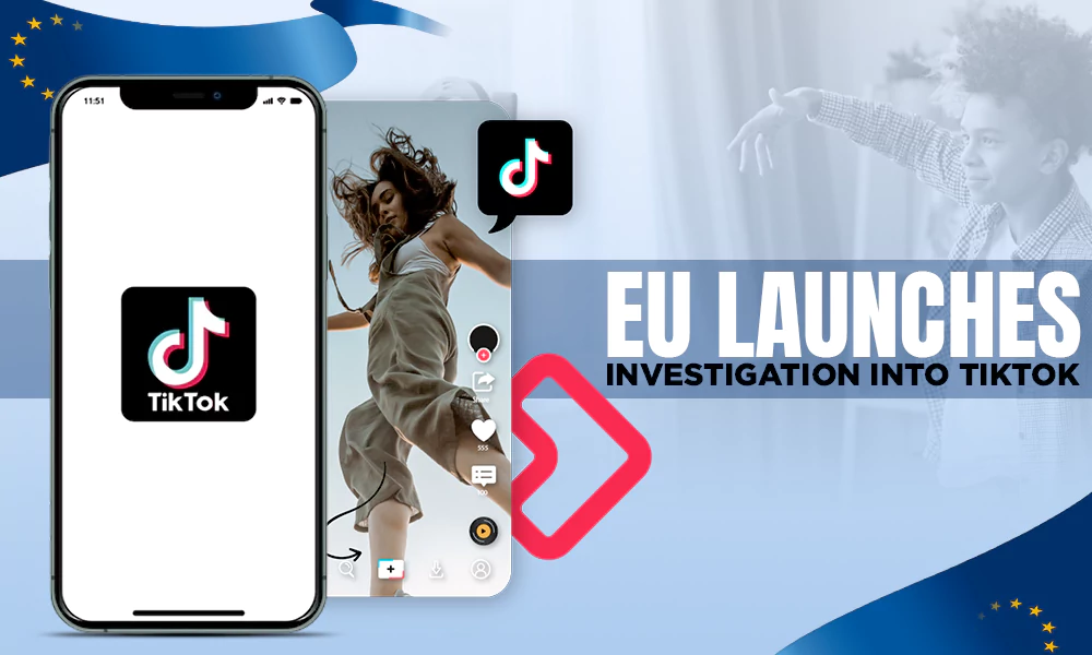 EU Launches Investigation into TikTok