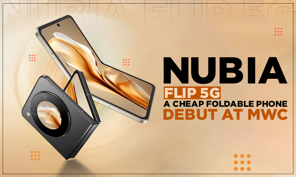 nubia flip 5g a cheap foldable phone debut at mwc