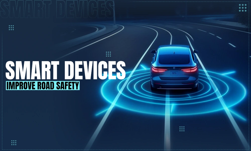 smart devices improve road safety