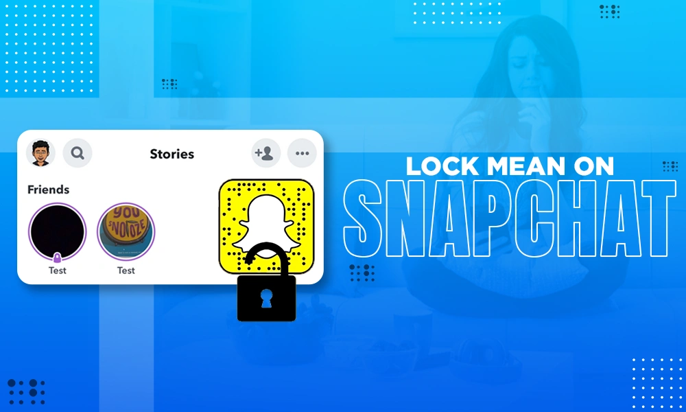 lock mean on snapchat