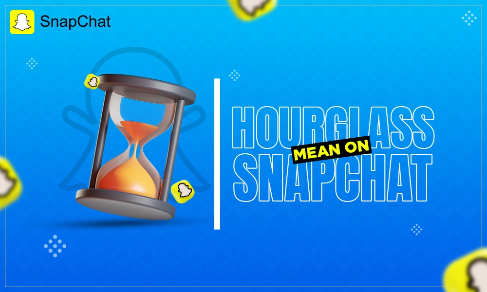what does hourglass mean on snapchat