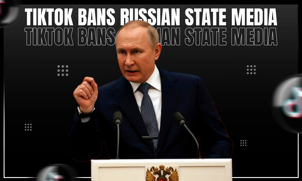 TikTok Bans Russian State