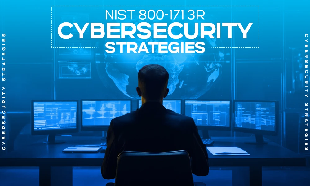 nist 800 171 3r cybersecurity strategies