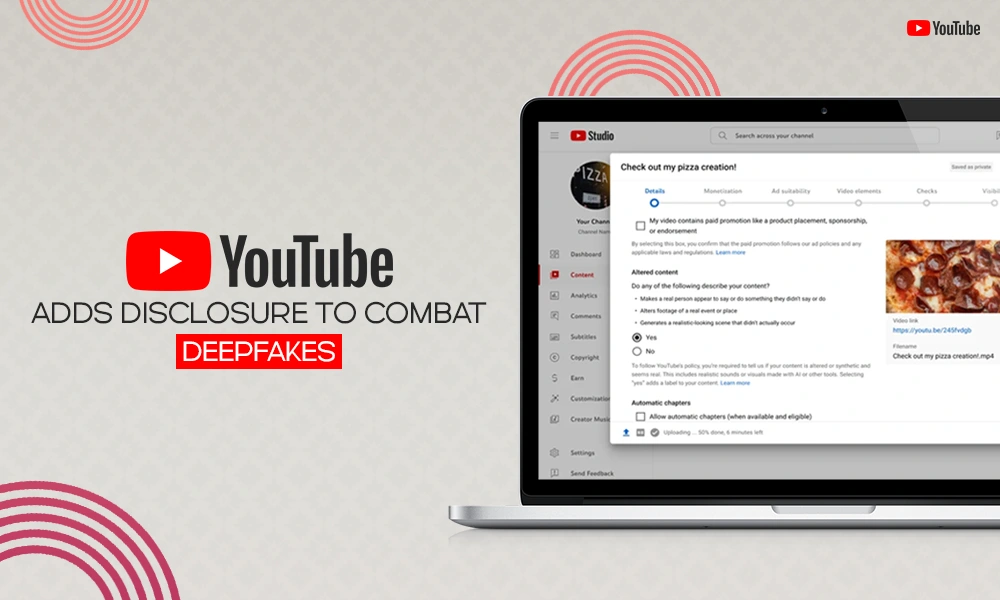 youtube new capture disclosure to combat deepfakes