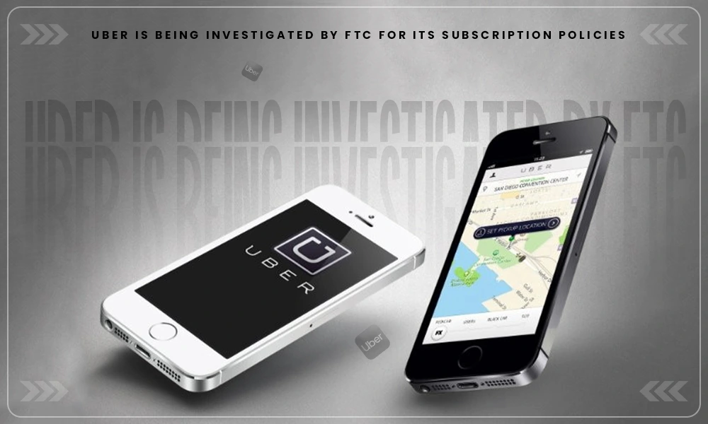 uber is being investigated by ftc