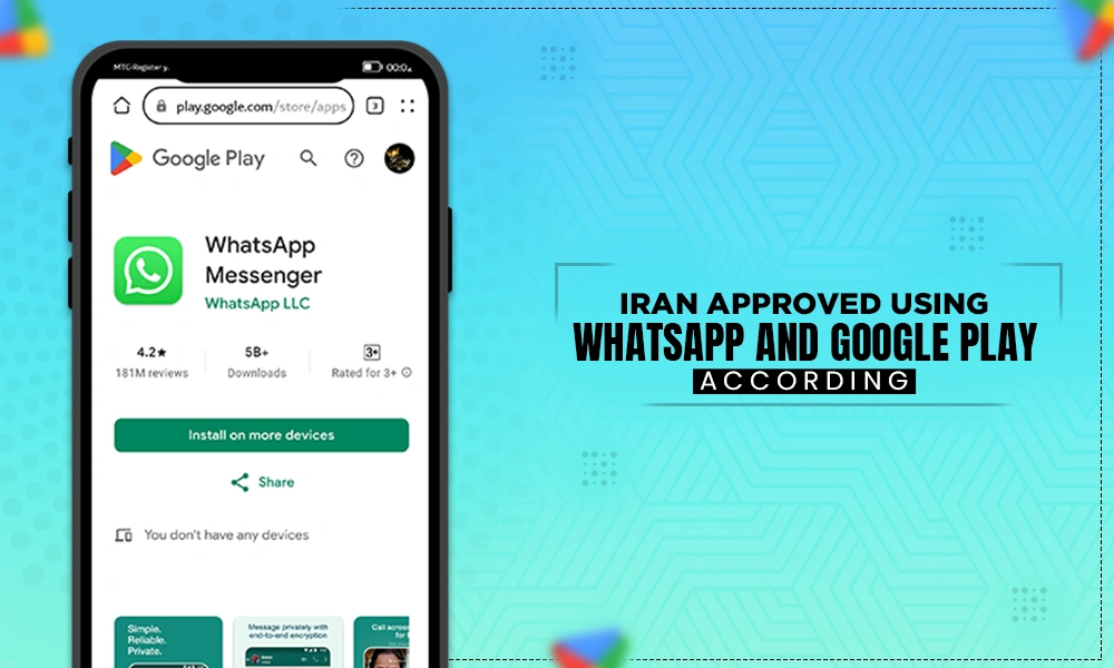 iran approved using whatsapp and google play according