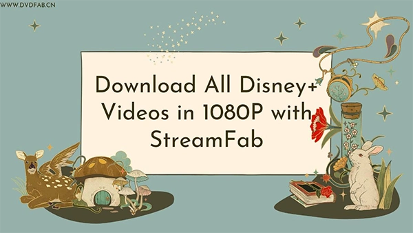 StreamFab Disney Plus Downloader