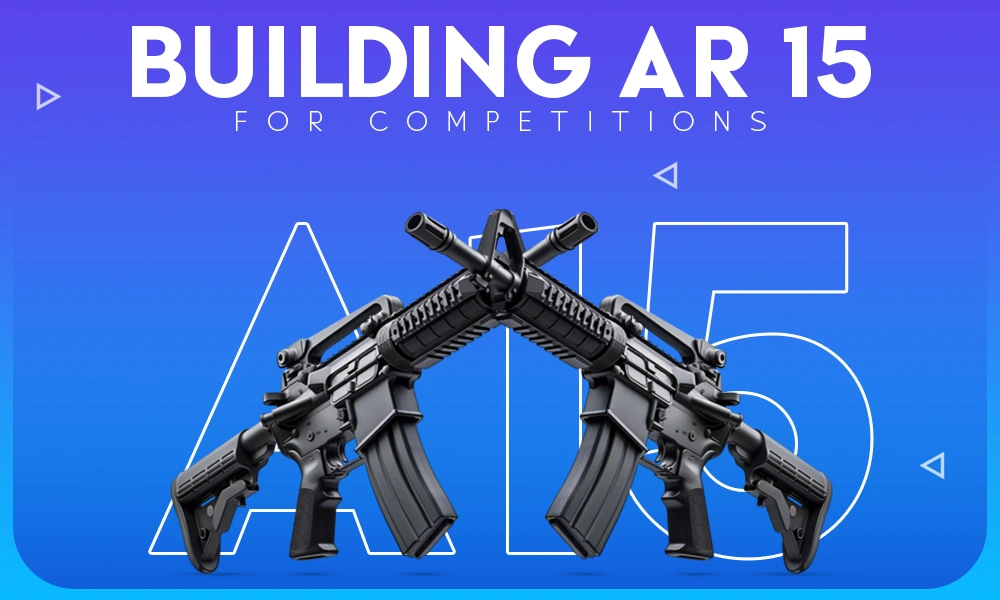 building ar 15 for competitions