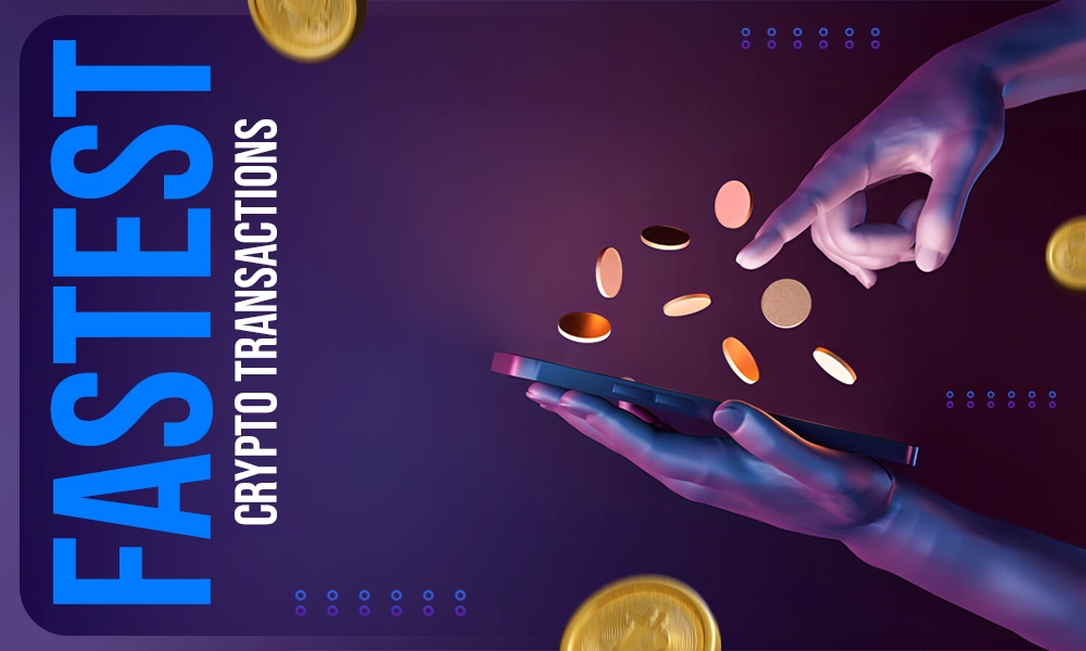 fastest crypto transactions