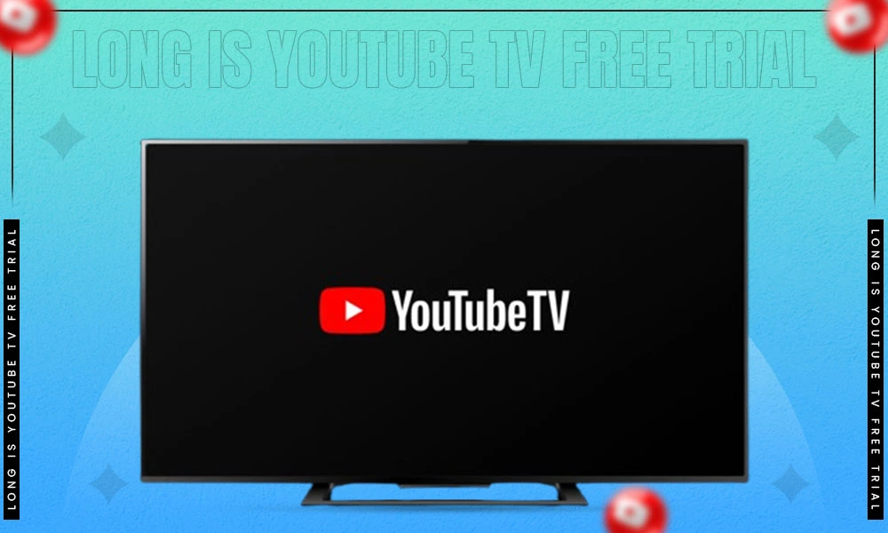 long is youtube tv free trial