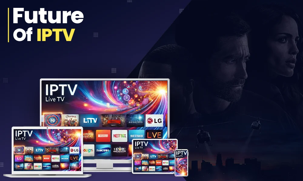 Future of iptv