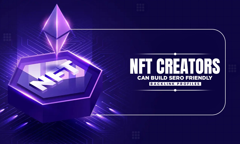 nft creators can build sero friendly backlink profiles