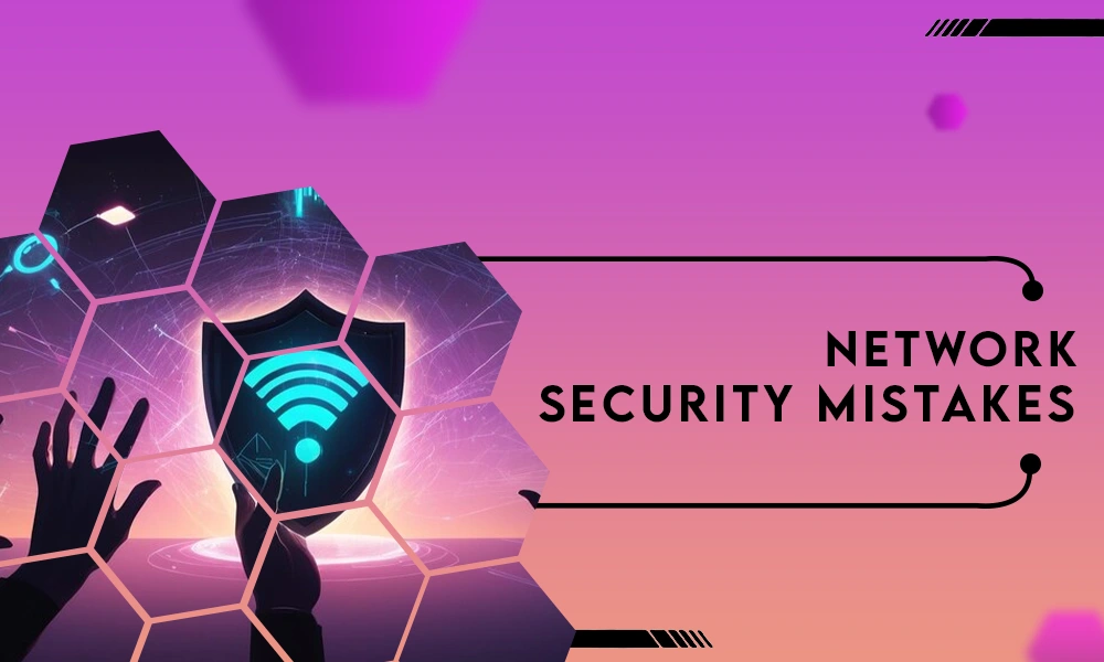 Network Security Mistake