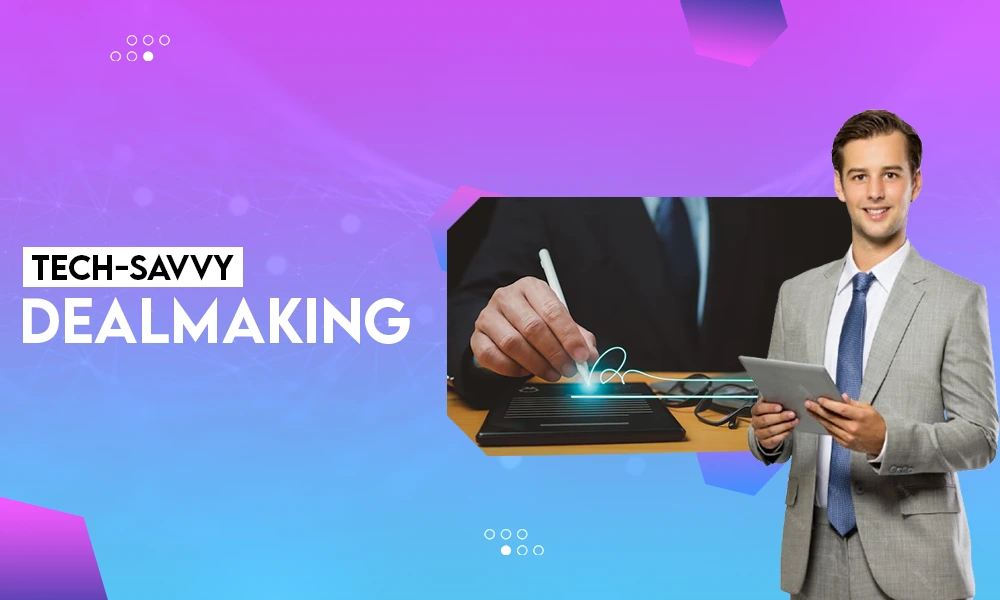 Tech savvy Dealmaking