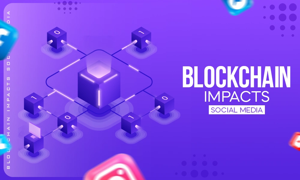 all about blockchain and how its impacting social media