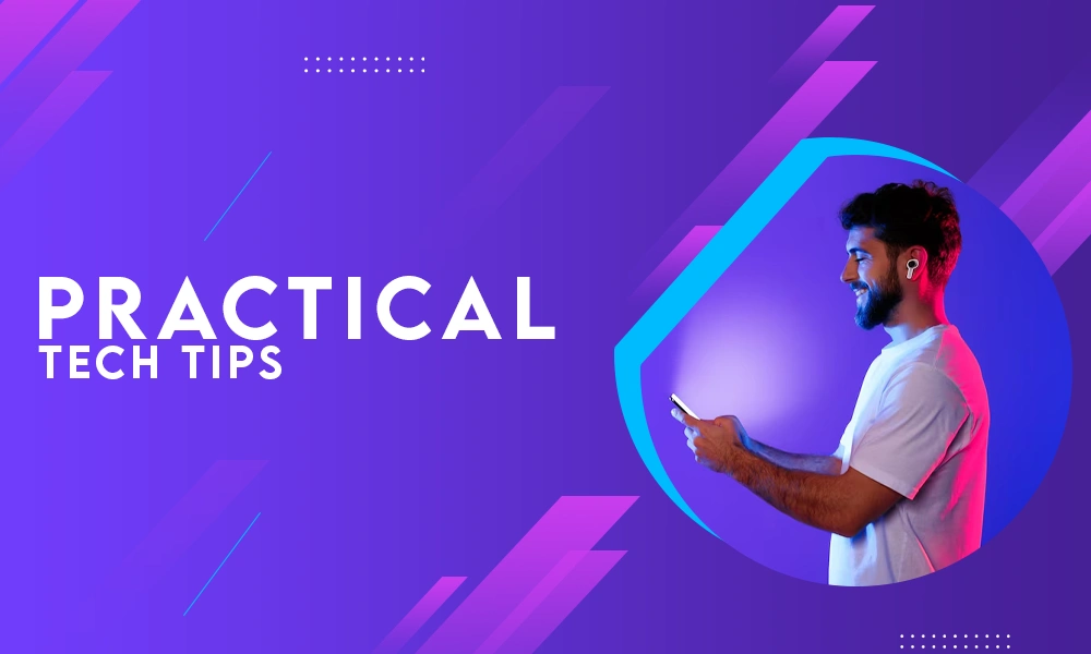 practical tech tips