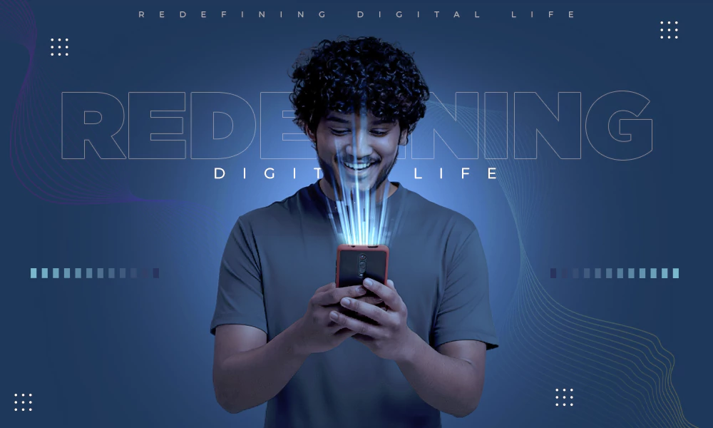 Redefining Digital Life