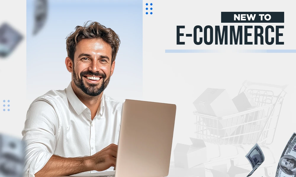 new to e commerce