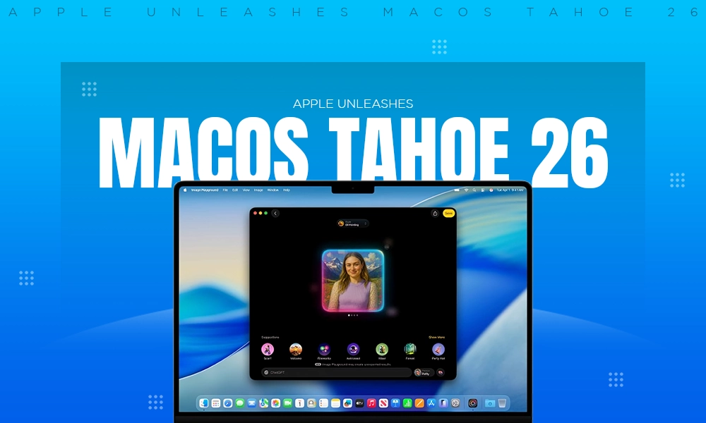 Apple Unleashes macOS Tahoe 26