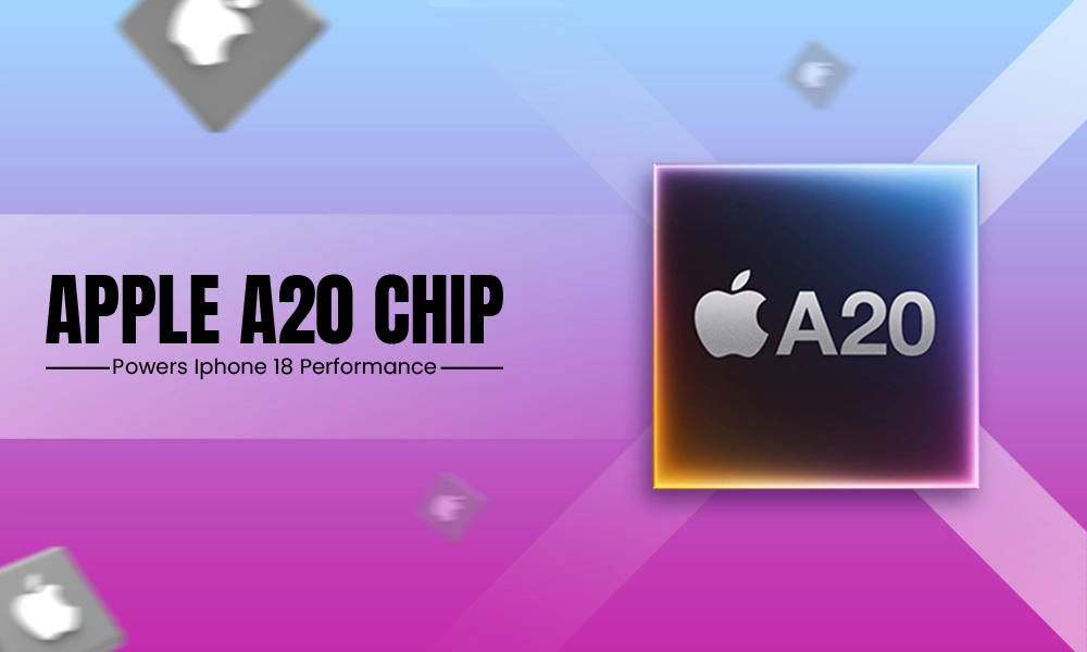 Apple’s A20 Chip