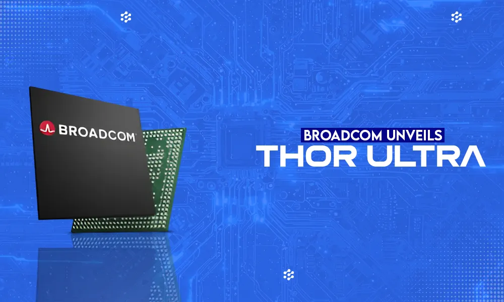 Broadcom Unviels Thor Ultra